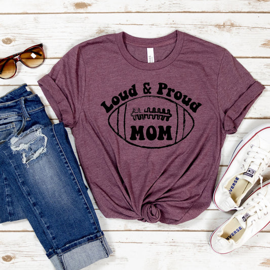 Loud & Proud Football Mom